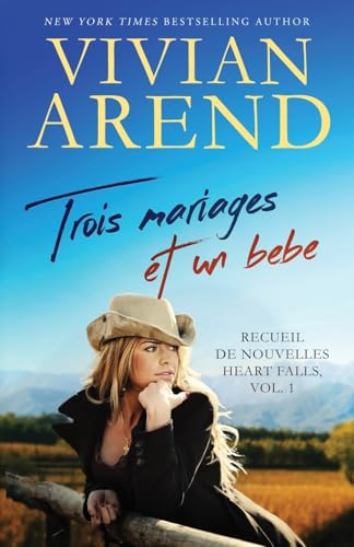 Trois mariages et un bébé (Recueil de nouvelles Heart Falls, Band 1) von Arend Publishing Inc.