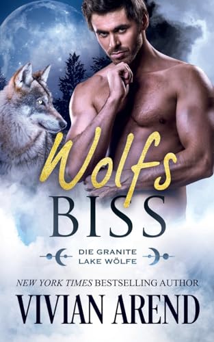 Wolfsbiss (Die Granite Lake Wölfe, Band 6)