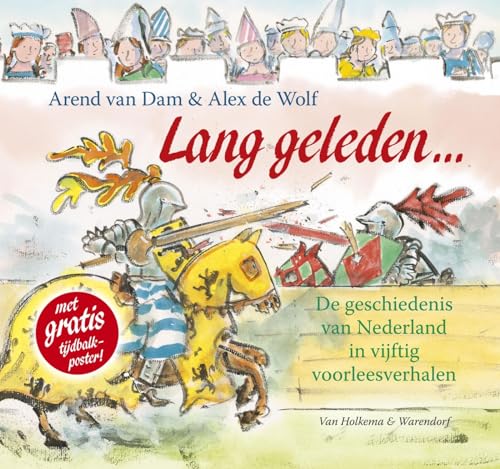 De geschiedenis van Nederland in 50 voorleesverhalen: de geschiedenis van Nederland in vijftig voorleesverhalen (Lang geleden)