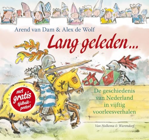 De geschiedenis van Nederland in 50 voorleesverhalen: de geschiedenis van Nederland in vijftig voorleesverhalen (Lang geleden) De geschiedenis van Nederland in 50 voorleesverhalen: de geschiedenis van Nederland in vijftig voorleesverhalen (Lang geleden)