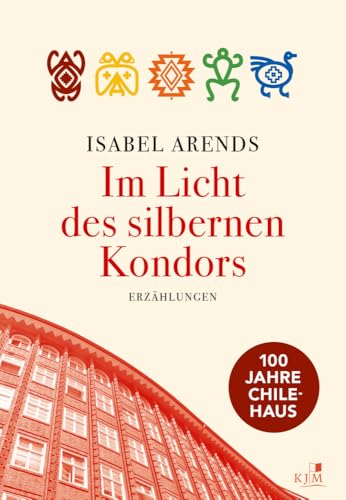 Im Licht des silbernen Kondors. Erzählungen