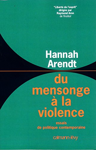 Du mensonge à la violence: Essais de politique contemporaine