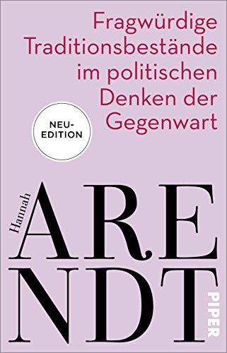 Fragwürdige Traditionsbestände im politischen Denken der Gegenwart: Vier Essays von PIPER