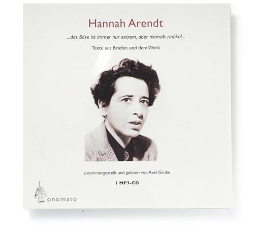 Hannah Arendt. Ein fragmentarisches Werkportrait: Texte aus Briefen und dem Werk; zusammengestellt von Axel Grube. 1 mp3-CD in handgefertigter ... Hörbücher in handgearbeiteten Papphüllen) von Onomato
