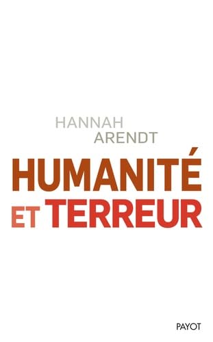 Humanité et terreur: Et autres essais Humanité et terreur: Et autres essais