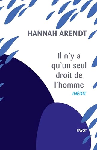 Il n'y a qu'un seul droit de l'homme: Précédé de : Nous réfugiés von PAYOT