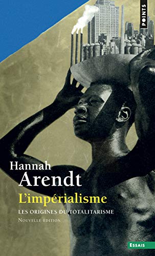 Imp'rialisme. Les Origines Du Totalitarisme(l') T2: Les Origines du totalitarisme - Tome 2