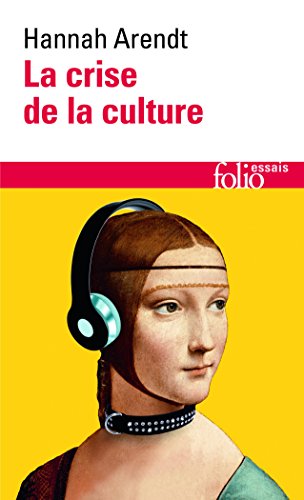 La Crise de la culture: Huit exercices de pensée politique-Prépas scientifiques 2023-2024