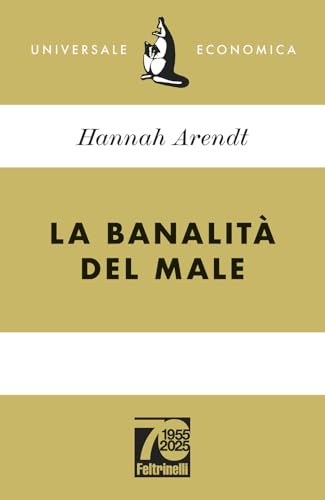 La banalità del male. Ediz. 70° anniversario (Universale economica) von Feltrinelli