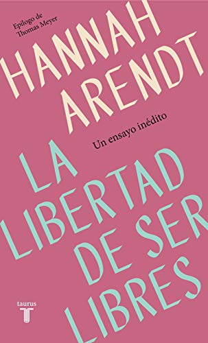 La libertad de ser libres (Pensamiento) von TAURUS