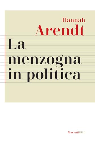 La menzogna in politica. Riflessioni sui «Pentagon Papers». Testo tedesco a fronte (Agorà. Collana di filosofia, Band 6) von Marietti