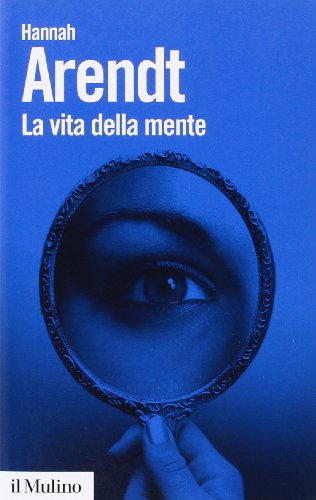 La vita della mente (Biblioteca paperbacks, Band 1) La vita della mente (Biblioteca paperbacks, Band 1)