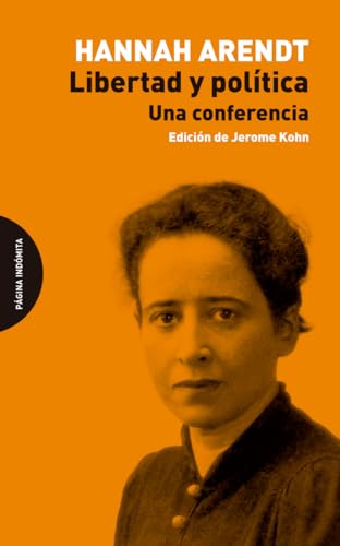 Libertad y política: Una conferencia von Página Indómita