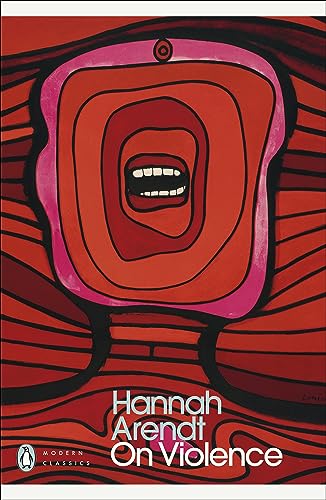 On Violence: Hannah Arendt (Penguin Modern Classics) von Penguin Classics