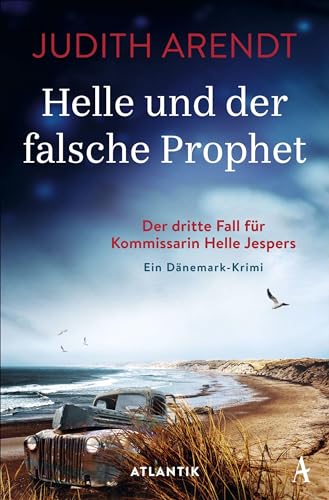 Helle und der falsche Prophet: Der dritte Fall für Kommissarin Helle Jespers von Atlantik Verlag