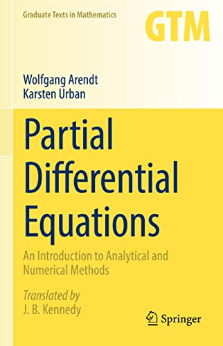 Partial Differential Equations: An Introduction to Analytical and Numerical Methods (Graduate Texts in Mathematics, 294, Band 294) von Springer