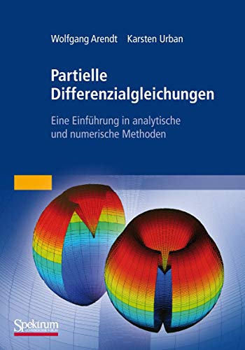 Partielle Differenzialgleichungen: Eine Einführung in analytische und numerische Methoden von Spektrum Akademischer Verlag