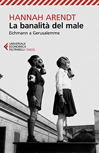 La banalità del male (Universale economica. Saggi, Band 9297) von Feltrinelli