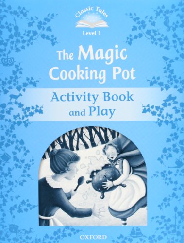 Classic Tales 1. The Magic Cooking Pot. Activity Book and Play (Classic Tales Second Edition) von Oxford University Press