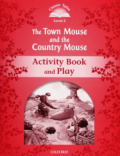 Classic Tales 2. The Town Mouse and the Country Mouse. Activity Book and Play (Classic Tales Second Edition) von Oxford University Press