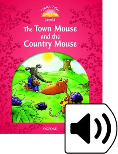 Classic Tales 2. The Town Mouse and the Country Mouse. MP3 Pack (Classic Tales Second Edition) von Oxford University Press