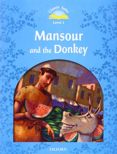 Classic Tales: Mansour and the Donkey Beginner Level 1 (Classic Tales. Level 1) von Oxford University Press
