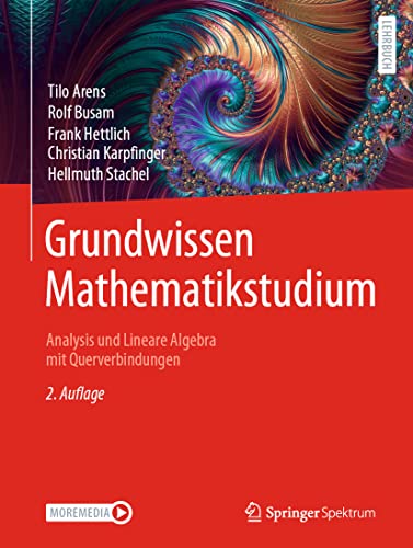 Grundwissen Mathematikstudium – Analysis und Lineare Algebra mit Querverbindungen: Analysis und Lineare Algebra mit Querverbindungen von Springer Spektrum
