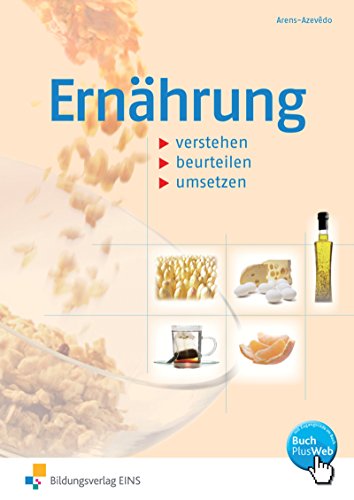 Ernährung: verstehen, beurteilen, umsetzen Arbeitsbuch