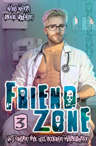 Friendzone - Vom ersten Mal und anderen Katastrophen: Gay Romance / Yaoi Novel von Independently published
