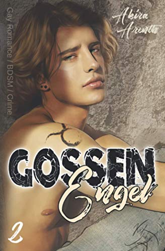 Gossenengel - 2: Gay Romance / BDSM / Crime von Independently published
