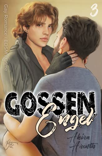 Gossenengel - 3: Gay Romance / BDSM / Crime