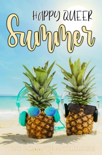 Happy Queer Summer: Gay Romance Anthologie von Independently published