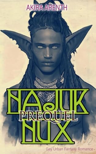 Najuk Nux - Prequel: Gay Urban Fantasy Romance von Independently published