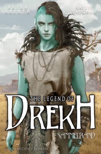 The Legend of Drekh - Sammelband: Gay Fantasy Romance