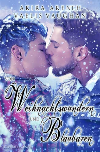 Von Weihnachtswundern und Blaubären: Gay Romance von Independently published