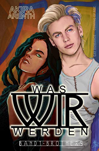 Was wir werden - Band 1 - Brothers: Gay Romance / coming of age