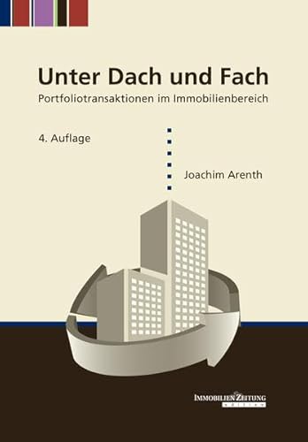 Unter Dach und Fach: Portfoliotransaktionen im Immobilienbereich von IZ Immobilien Zeitung Verlagsgesellschaft