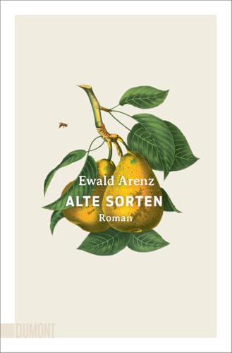 Alte Sorten: Roman von DuMont Buchverlag GmbH