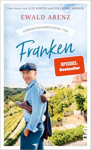 Gebrauchsanweisung für Franken: Der fränkische Bestsellerautor über Seele und Charakter, Tradition und Gegenwart seiner Heimat von Piper Taschenbuch