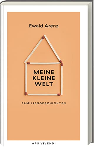 Meine Kleine Welt: Humorvolle Familiengeschichten von Ewald Arenz - Tauche ein in eine Welt voller Emotionen, Geheimnisse und unvergesslicher Geschichten Meine Kleine Welt: Humorvolle Familiengeschichten von Ewald Arenz - Tauche ein in eine Welt voller Emotionen, Geheimnisse und unvergesslicher Geschichten von Ars Vivendi