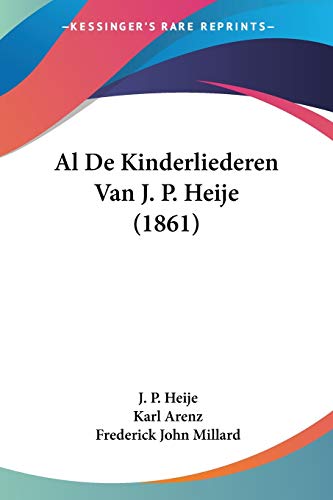 Al De Kinderliederen Van J. P. Heije (1861)