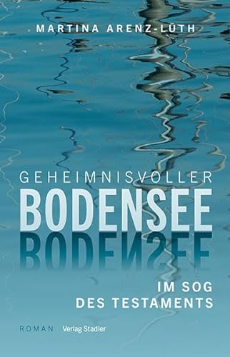 Geheimnisvoller Bodensee: Im Sog des Testaments