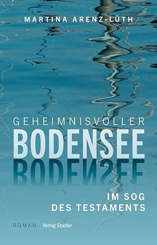 Geheimnisvoller Bodensee: Im Sog des Testaments