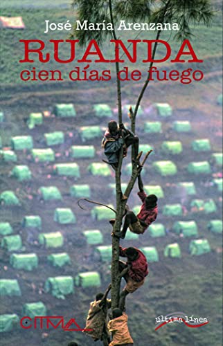 Ruanda. Cien días de fuego (Genocidios, Band 3) von Última Línea
