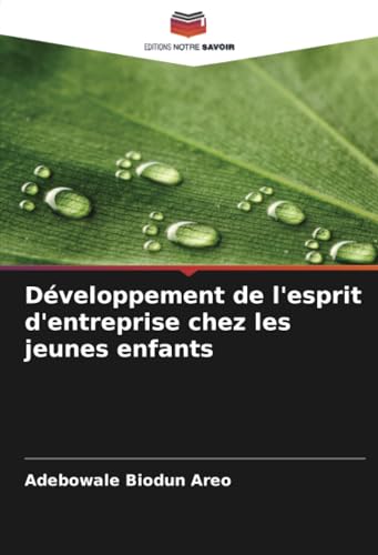 Développement de l'esprit d'entreprise chez les jeunes enfants von Editions Notre Savoir