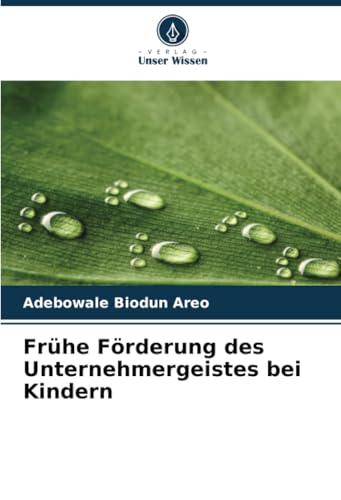 Frühe Förderung des Unternehmergeistes bei Kindern von Verlag Unser Wissen