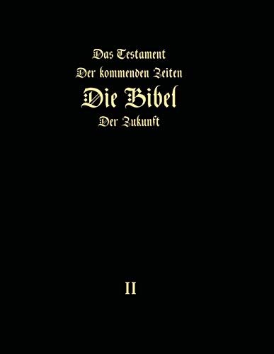 Das Testament der kommenden Zeiten - Die Bibel der Zukunft - Teil 2 von Books on Demand GmbH