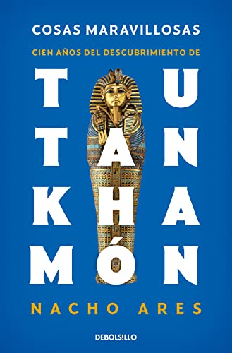 Cosas maravillosas. Cien años del descubrimiento de Tutankhamón (Best Seller) von NUEVAS EDICIONES DEBOLSILLO S.L