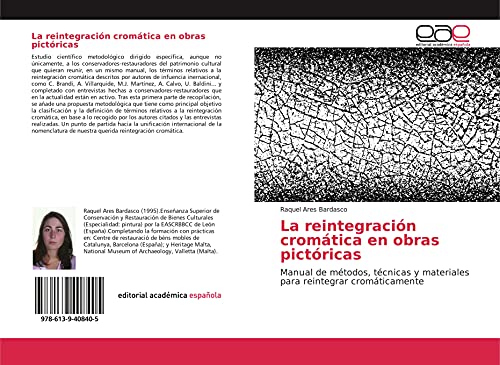 La reintegración cromática en obras pictóricas: Manual de métodos, técnicas y materiales para reintegrar cromáticamente von Editorial Académica Española