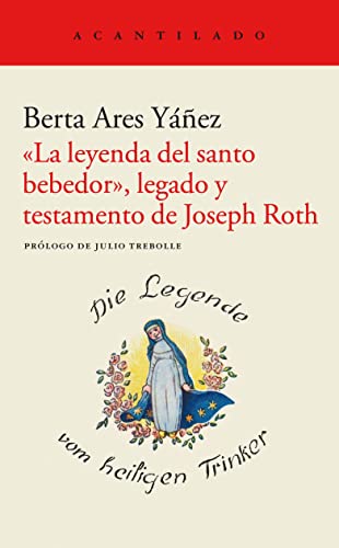 «La leyenda del santo bebedor», legado y testamento de Joseph Roth (El Acantilado, Band 445) von Acantilado